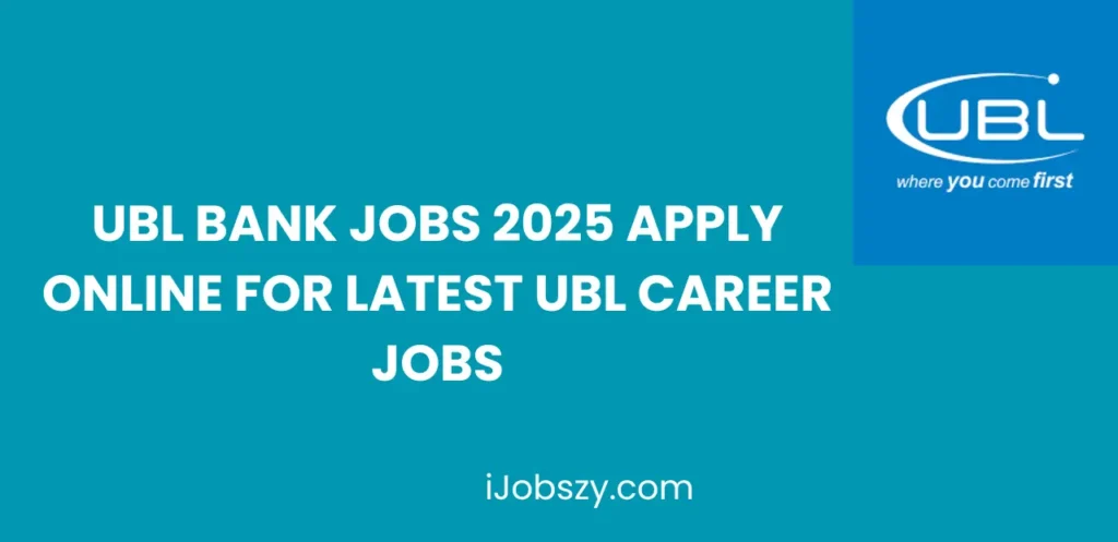UBL Bank Jobs 2025 Apply Online for Latest Ubl Career Jobs