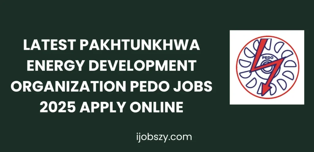 Latest Pakhtunkhwa Energy Development Organization PEDO Jobs 2025 Apply Online