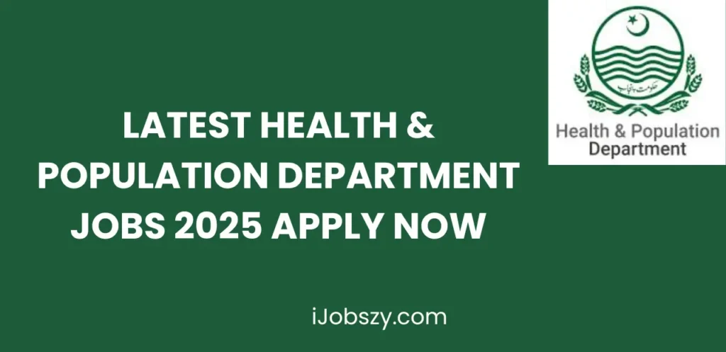 Latest Health And Population Department Jobs In Lahore 2025 Apply Now