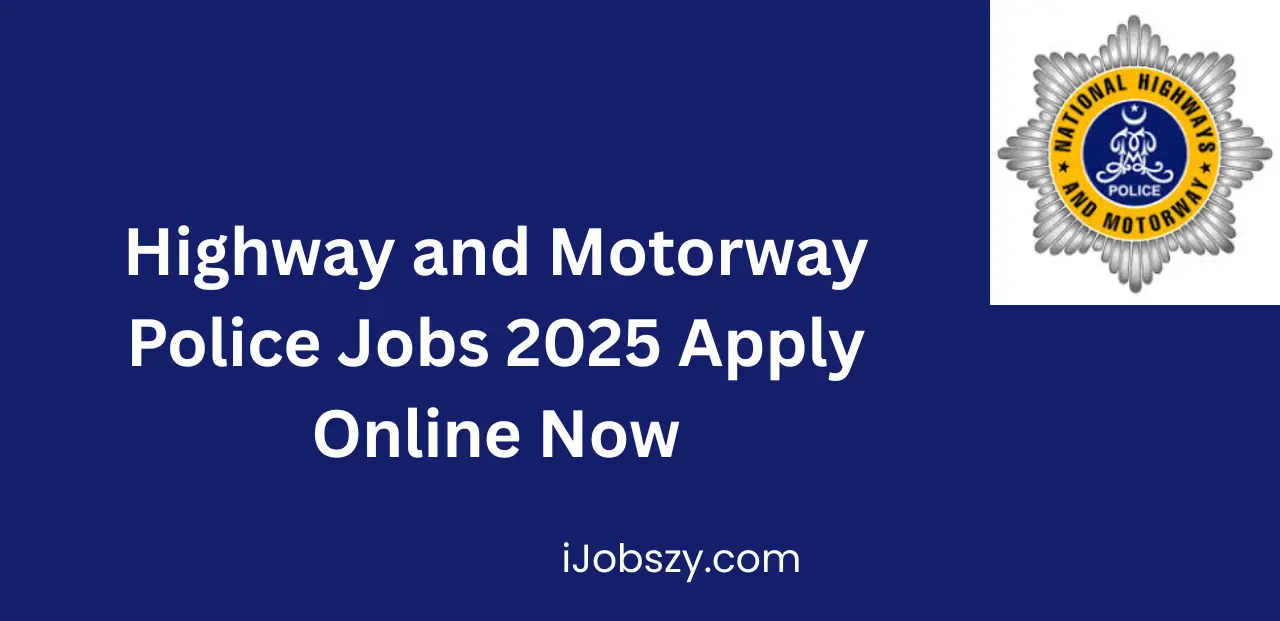 Highway and Motorway Police Jobs 2025 Apply Online Now
